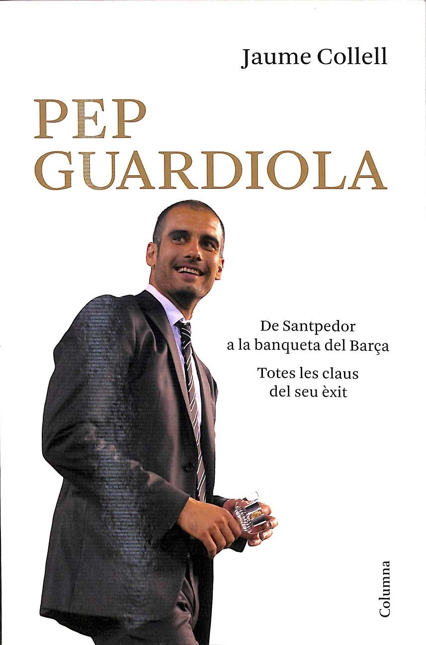 Pep Guardiola LV cat: De Santpedor a la banqueta del BarçaTotes les claus del seu èxit (NOUS NEGOCIS ED62) Books