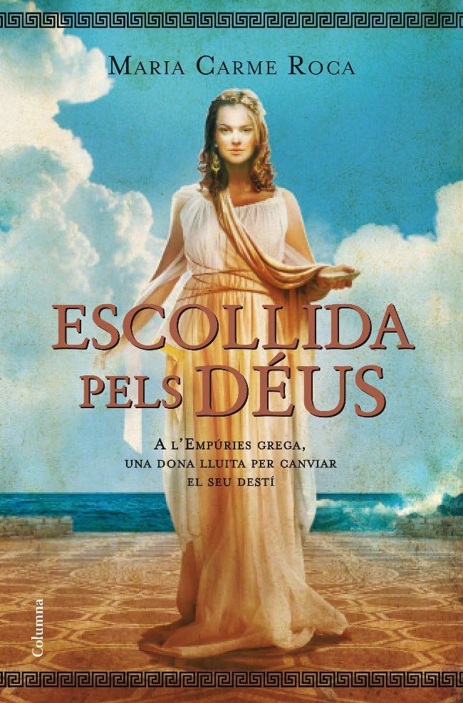 Escollida pels déus: A l'Empúries grega una dona lluita per canviar el seu destí book