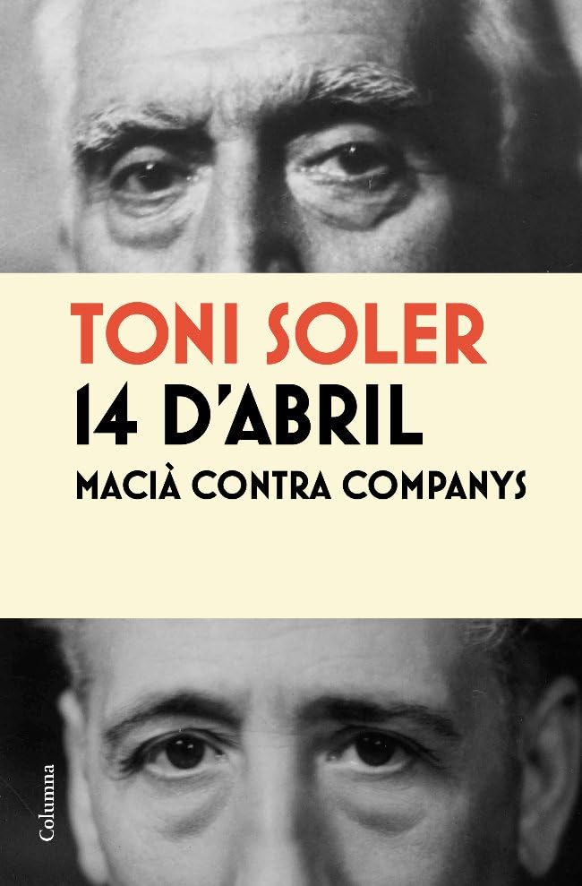 14 d'abril. Macià contra Companys: Maciaa Contra Companys (NO FICCIÓ COLUMNA) Contemporary literature