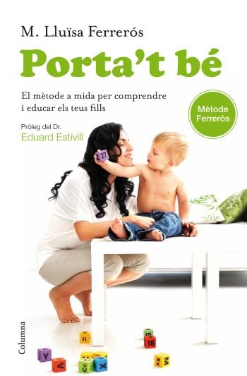 Porta't bé: el mètode a mida per comprendre i educar els teus fills book