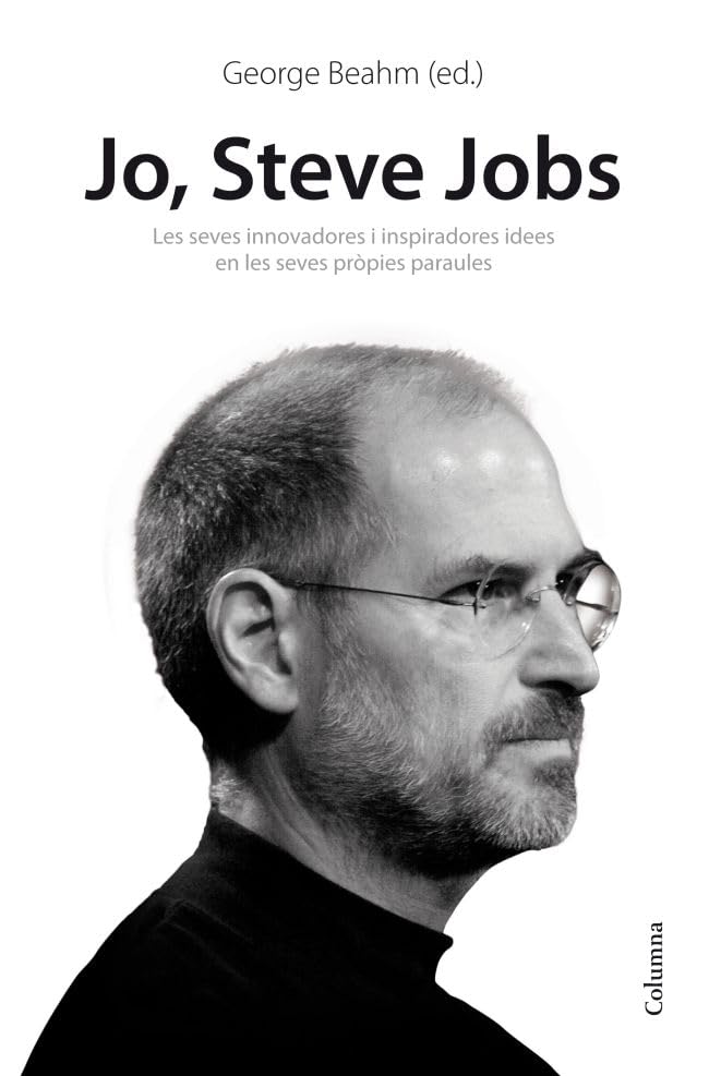 Jo, Steve Jobs: Jo, Steve Jobs. Idees inspiradores i innovadores en les seves prop book
