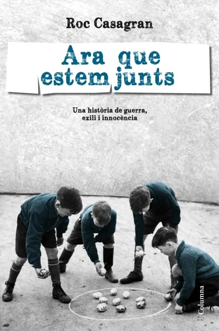 Ara que estem junts: Una història de guerra, exili i innocència book