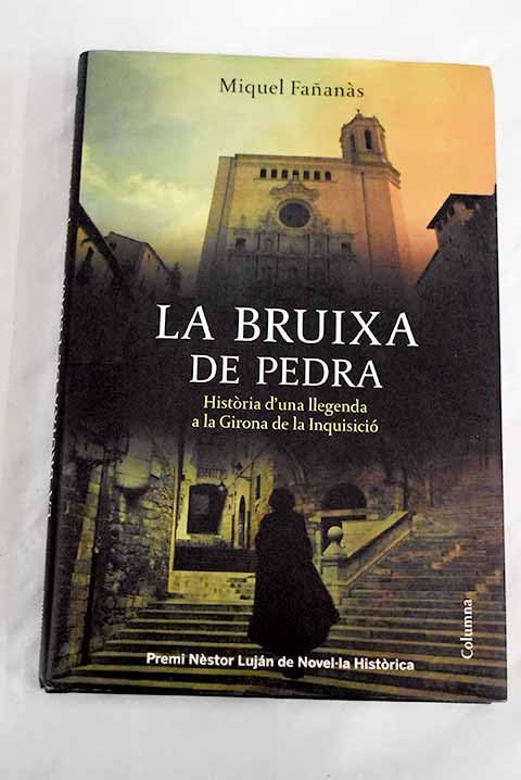 La bruixa de pedra: historia d'una llegenda a la Girona de la inquisició Books