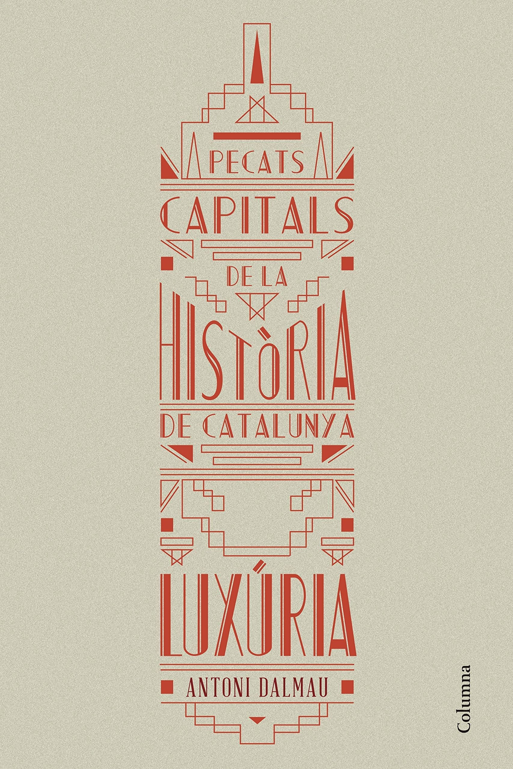 Pecats capitals de la història de Catalunya. Luxúria (NO FICCIÓ COLUMNA) Social Sciences