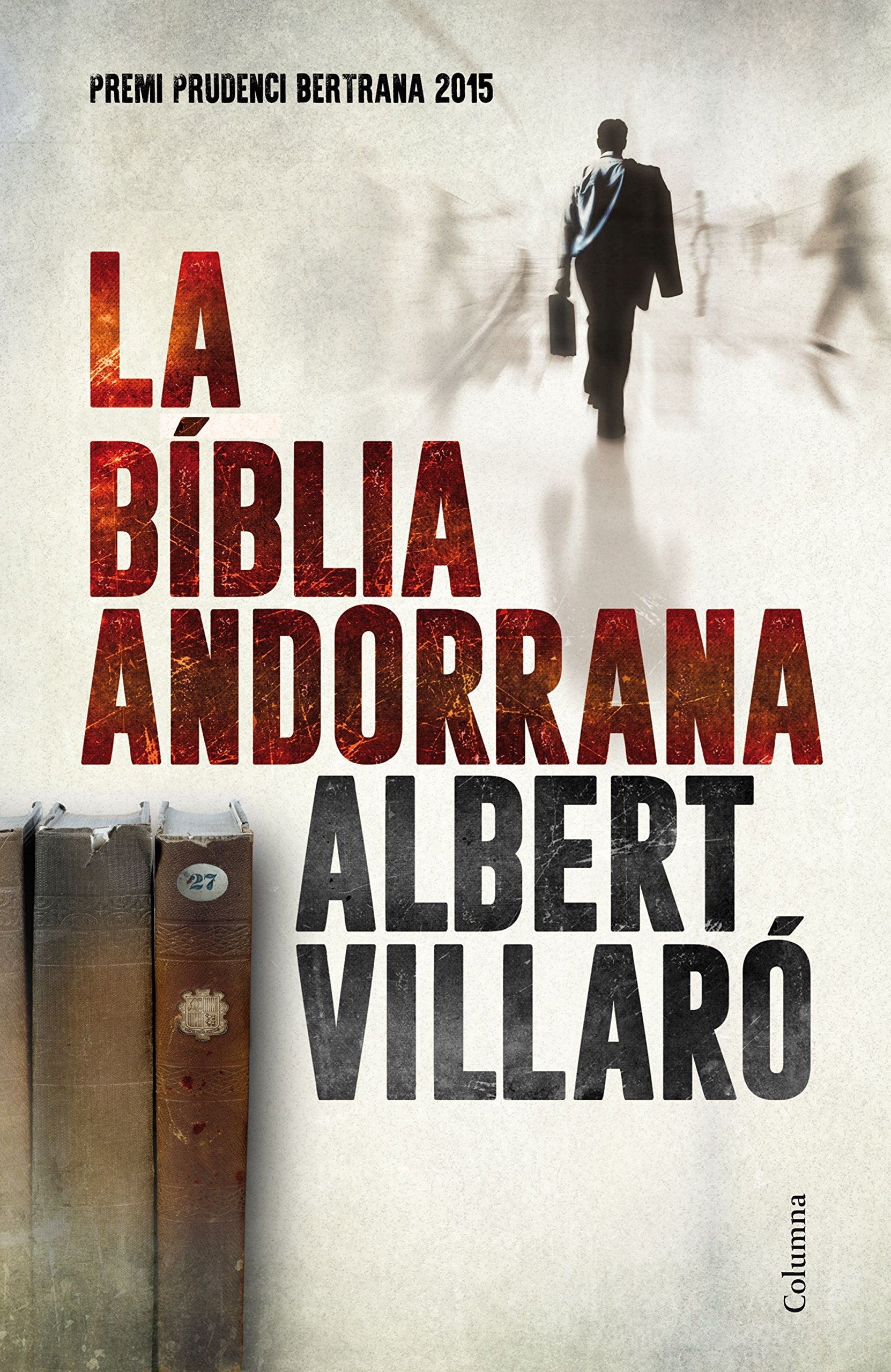 La bíblia andorrana : Premi Prudenci Bertrana 2015 Non-fiction