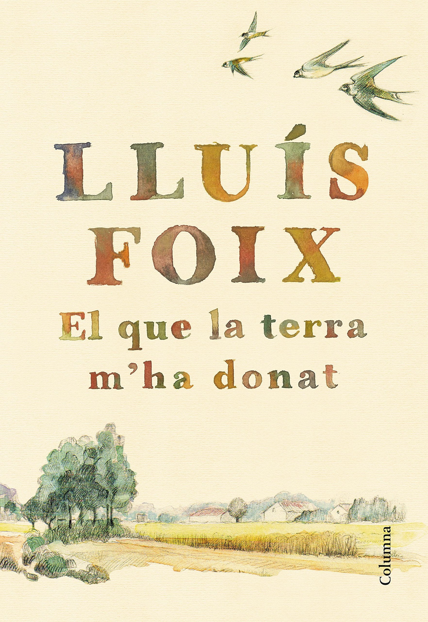 El que la terra m'ha donat: Pròleg de Josep Maria Esquirol book