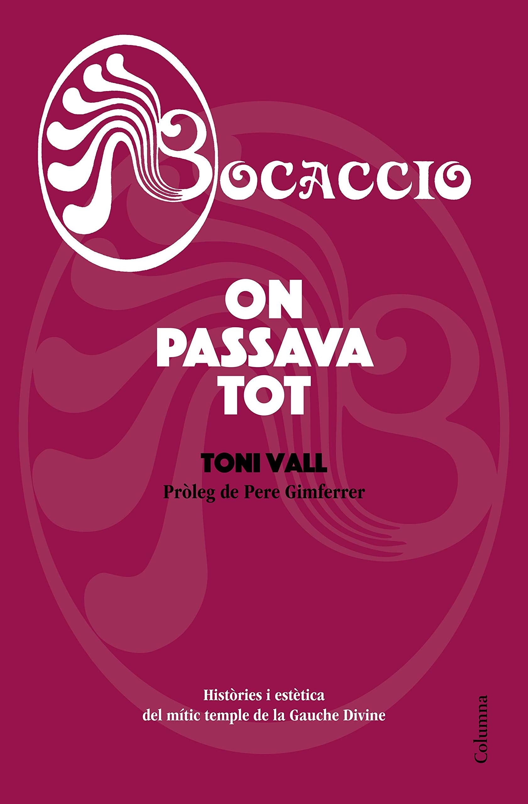 Bocaccio: On passava tot. Històries i estètica del mític temple de la Gauche Divine (FORA DE COL.LECCIO) Books