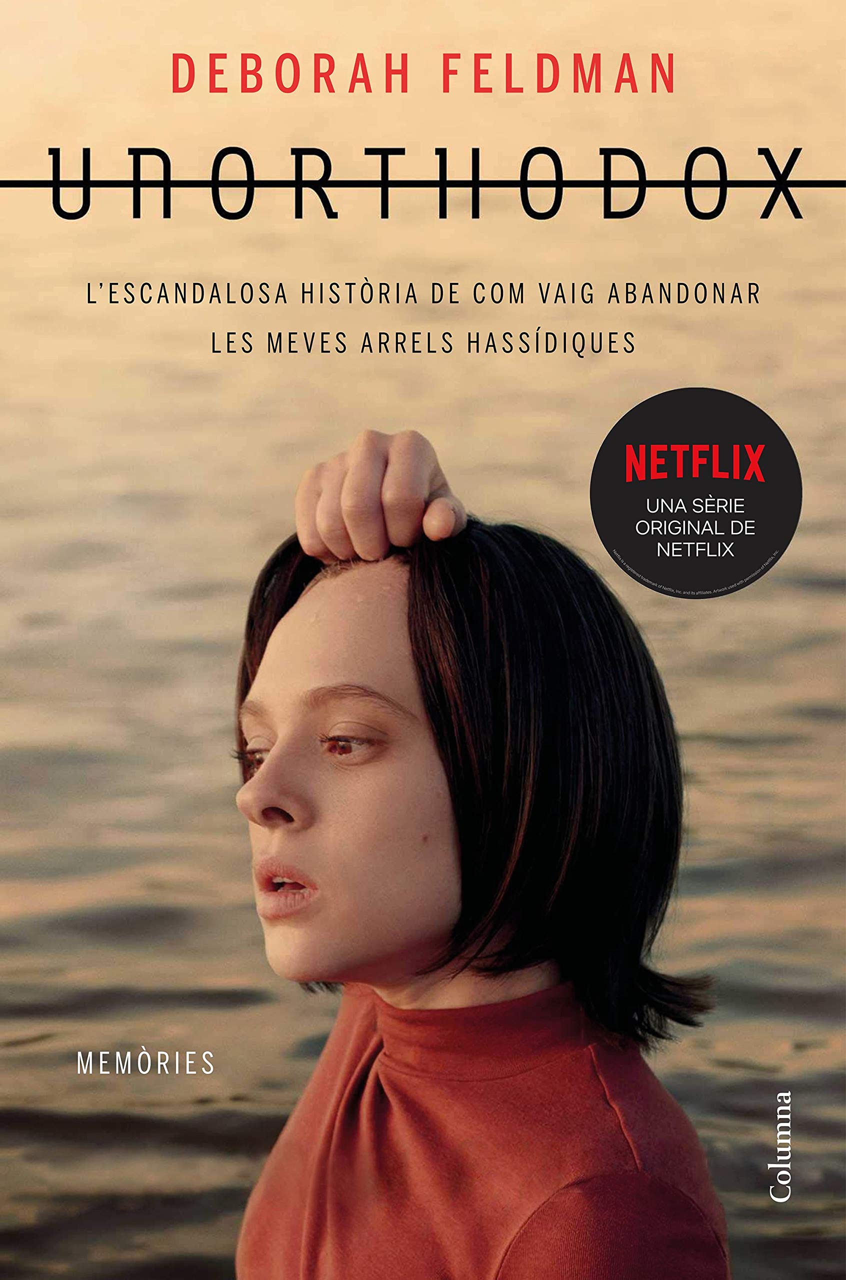 Unorthodox: L'escandalosa història de com vaig abandonar les meves arrels hassídiques book
