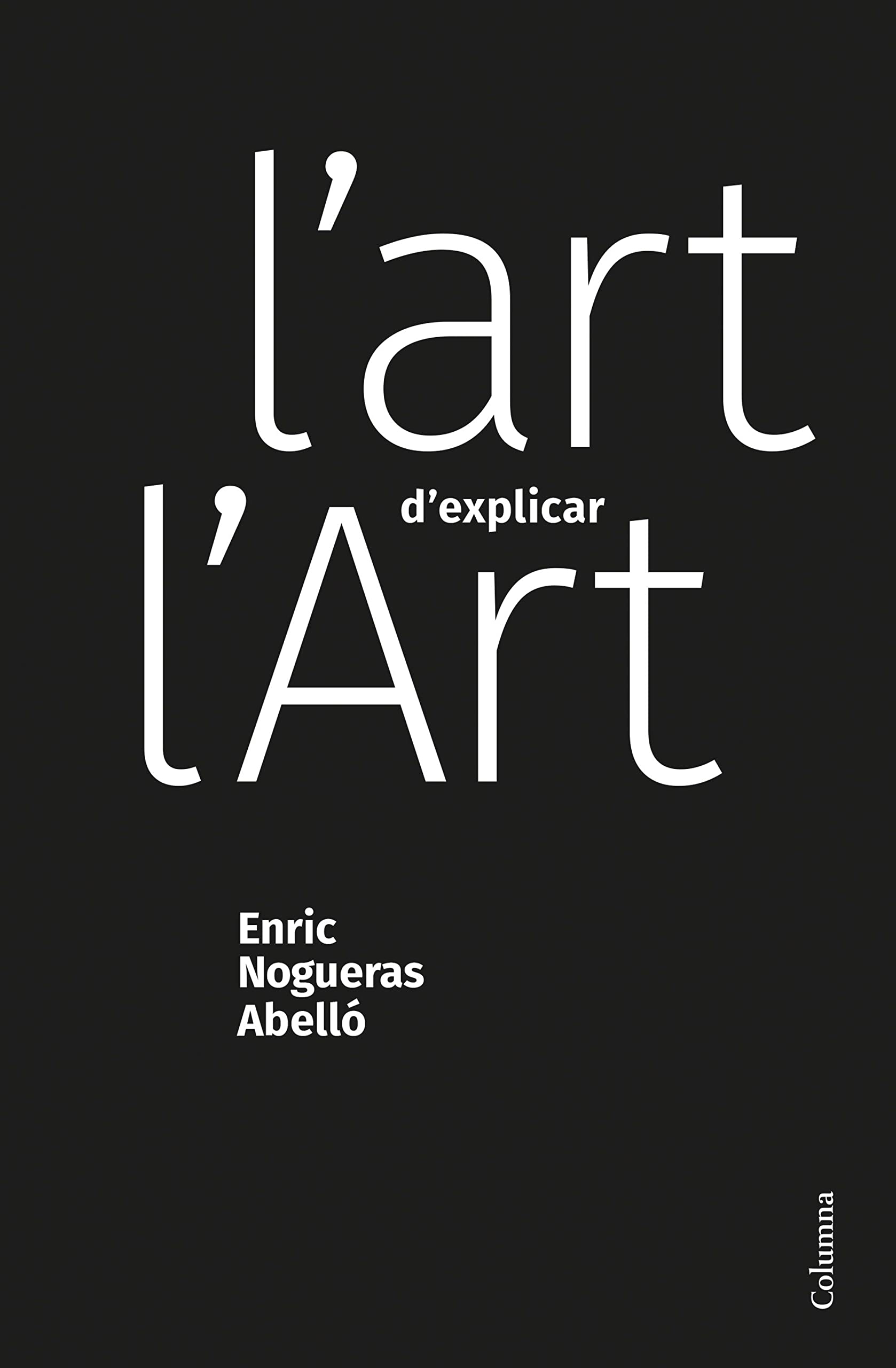 L'art d'explicar l'Art (NO FICCIÓ COLUMNA) Film, Art & Culture