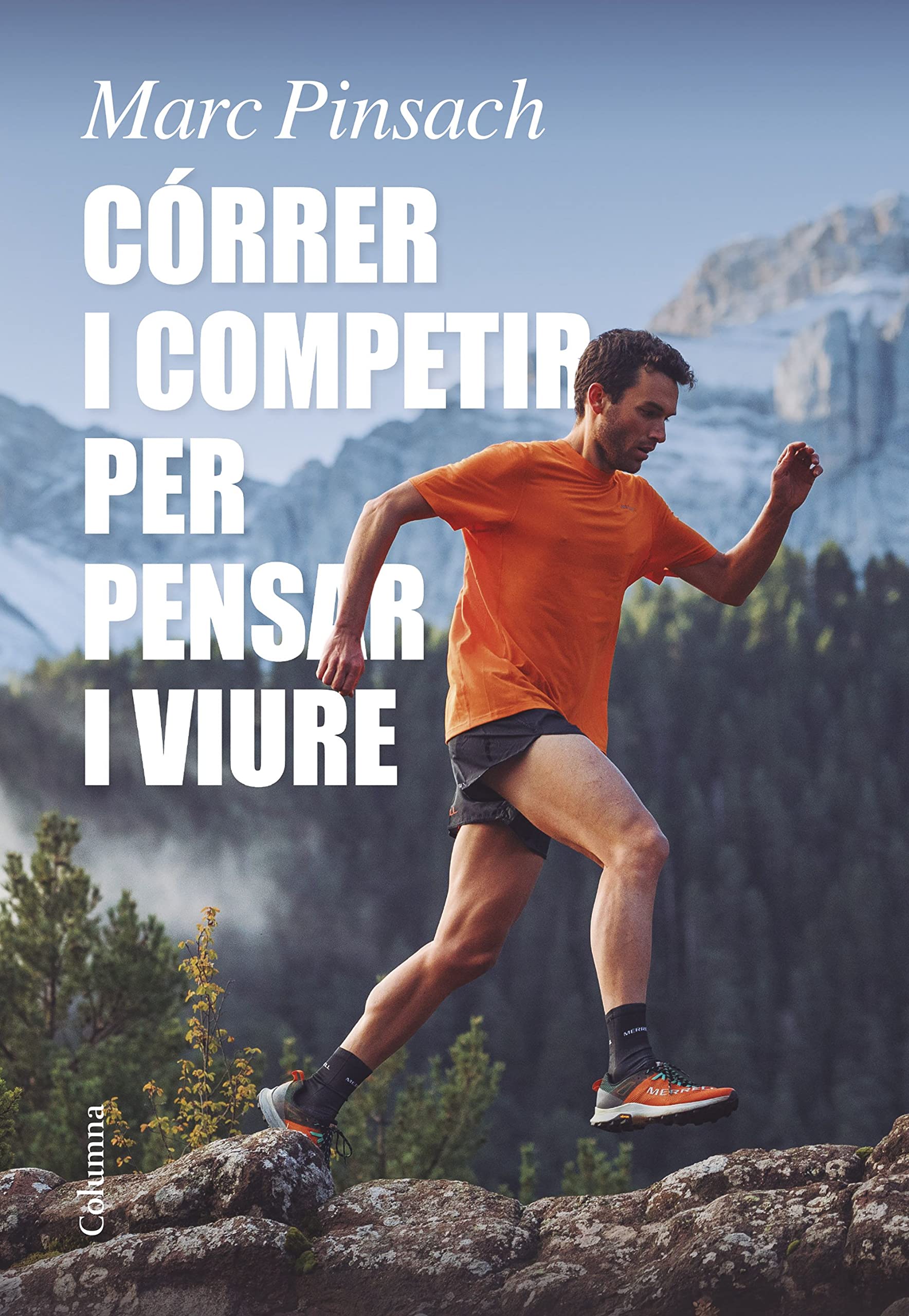 Córrer i competir per pensar i viure: Lliçons d'una joventut viscuda entre curses i muntanyes book