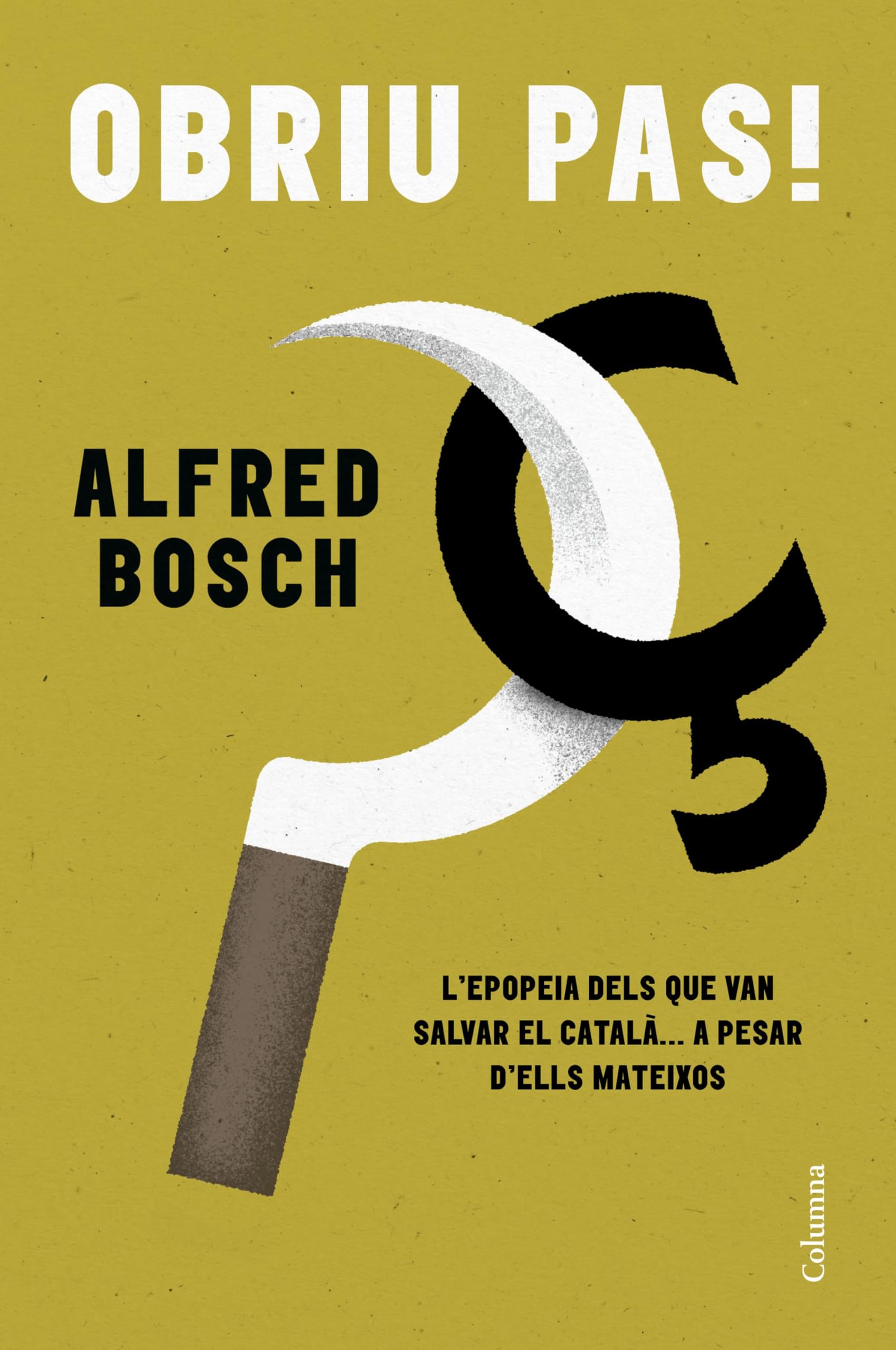 Obriu pas!: L'epopeia dels que van lluitar a ultrança pel català (NO FICCIÓ COLUMNA) Books