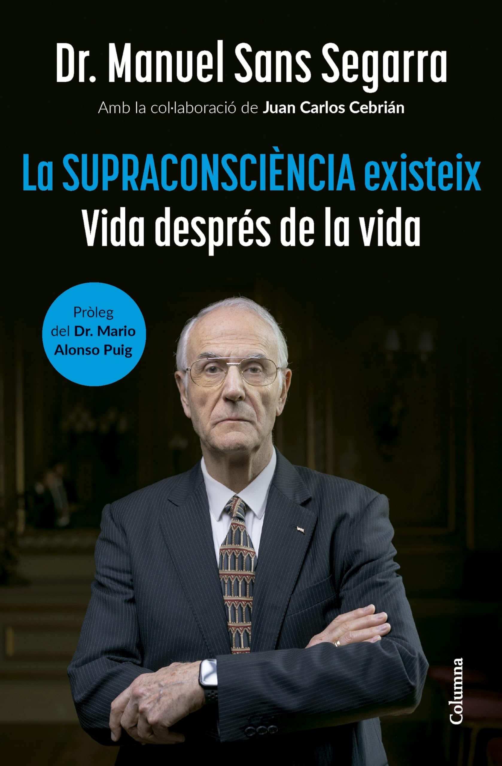La Supraconsciència existeix: Vida després de la vida (NO FICCIÓ COLUMNA) Medicine