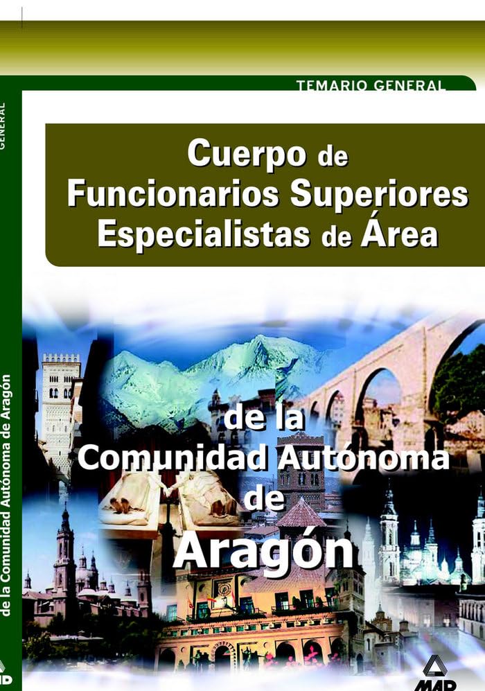 Cuerpo de funcionarios superiores especialistas de area de la comunidad autonoma de aragon. Temario general Books