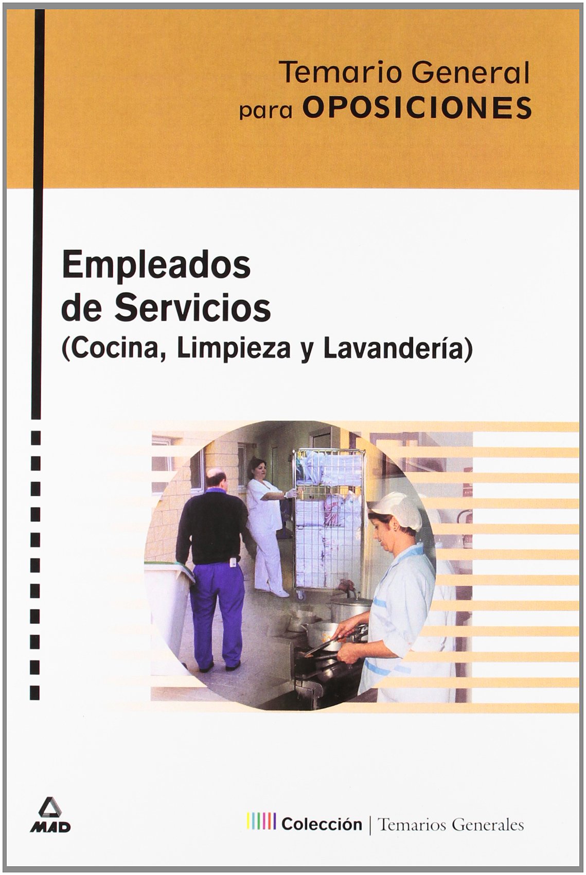 Empleados de servicios (cocina y limpieza). Temario general para oposiciones:temario, test y casos practicos book