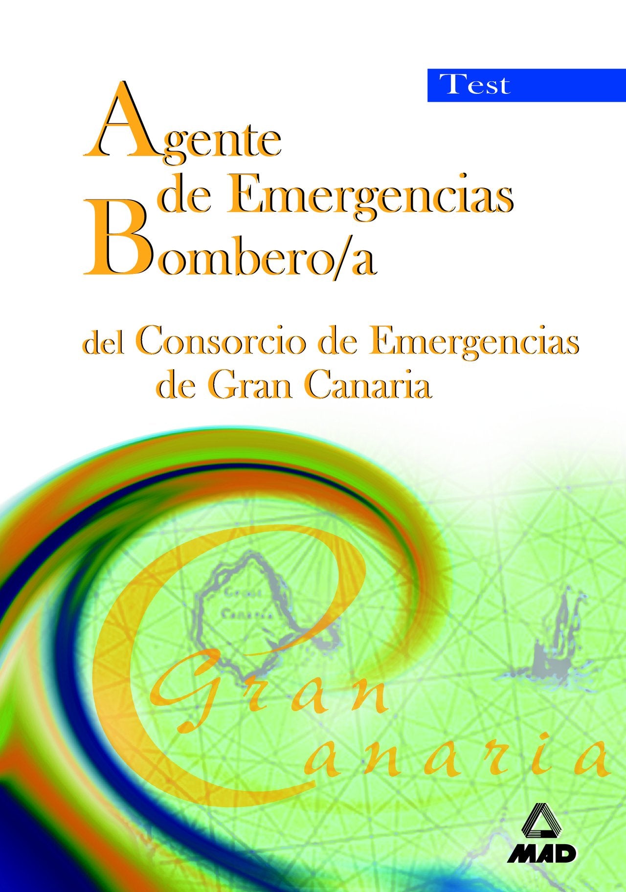 Agente de emergencias/bombero/a del consorcio de emergencias de gran canaria. Test Books