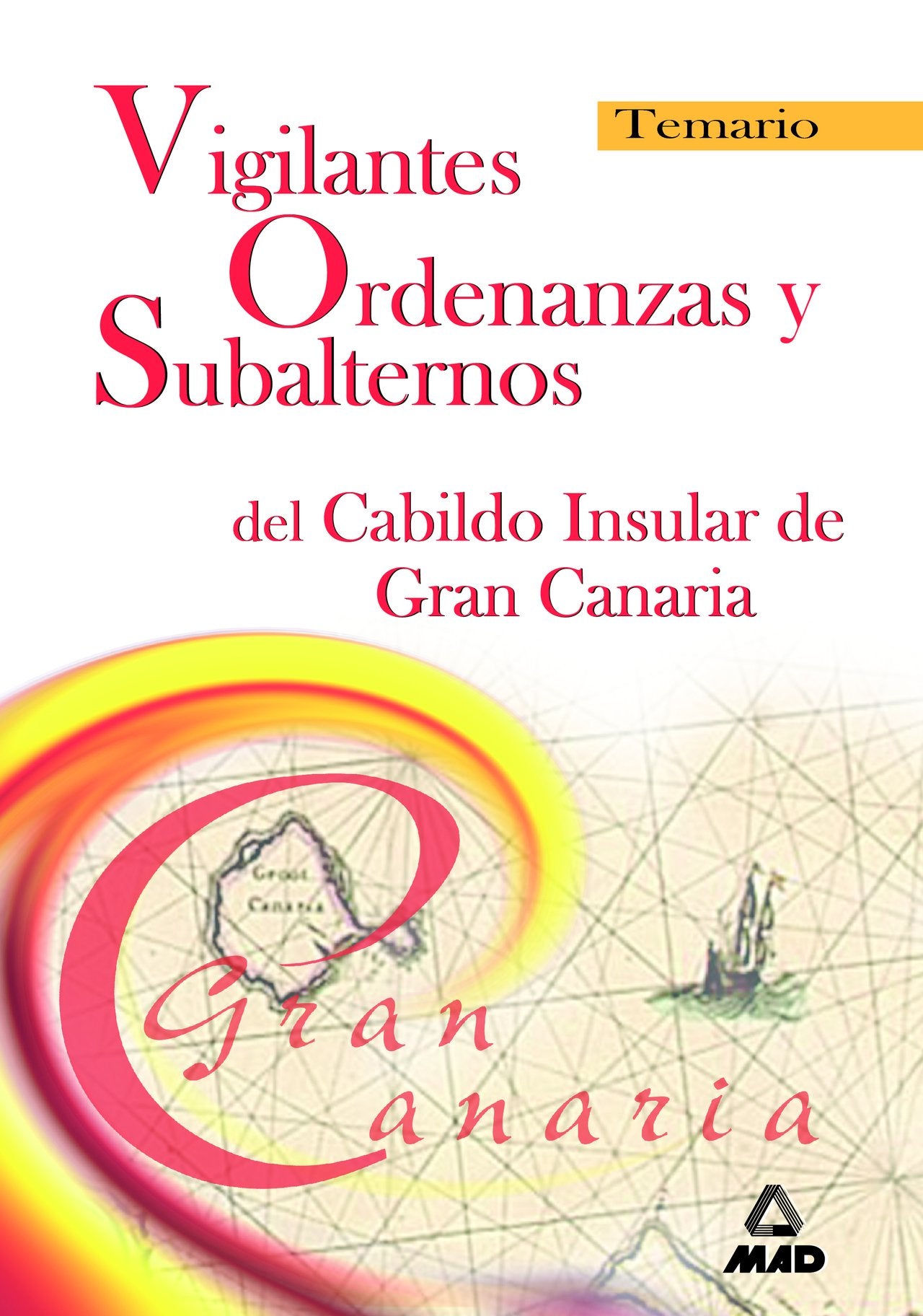 Ordenanzas vigilantes y subalternos del cabildo de gran canaria. Temario Books