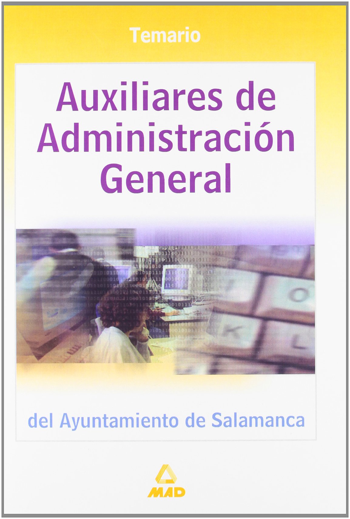 Auxiliares administrativos de la diputación provincial de castellón. TestAuxiliar de administracion del ayuntamiento de salamanca temario Books