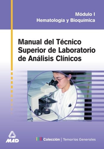 Manual del Técnico Superior de Laboratorio de Análisis Clínicos. Módulo I (Manual técnico superior laboratorio análisis clínicos) Medicine