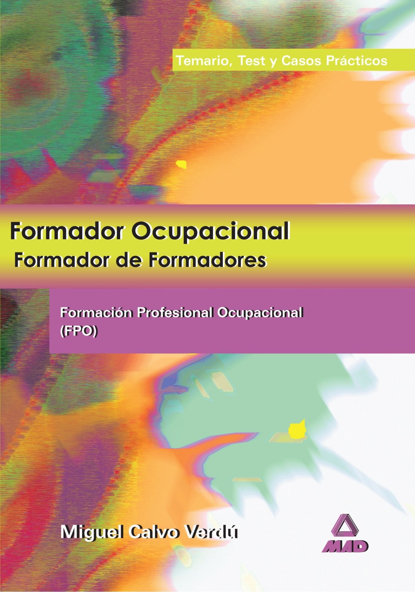 Formador Ocupacional. Formacion Profesional Ocupacional Temario, Test Y Casos Practicos Self-help