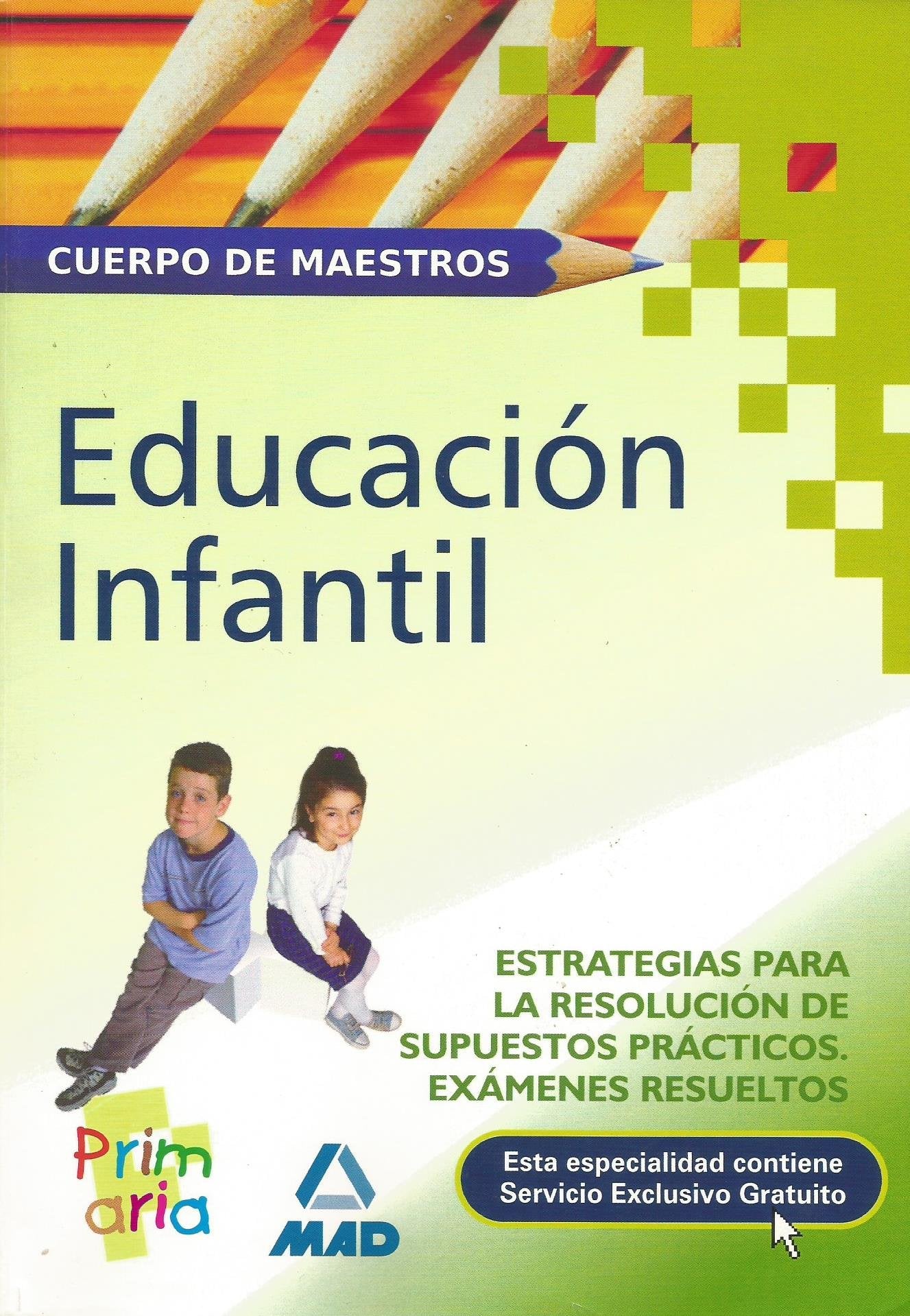 Educación infantil. Estrategias para la resolución de supuestos prácticos. Exámenes resueltos Books