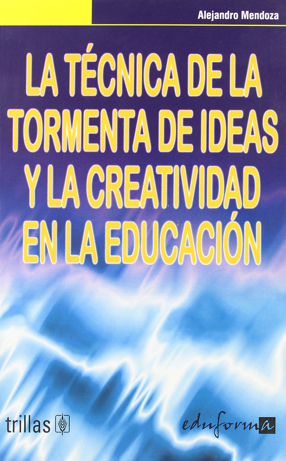 La técnica de la tormenta de ideas y la creatividad en educación book