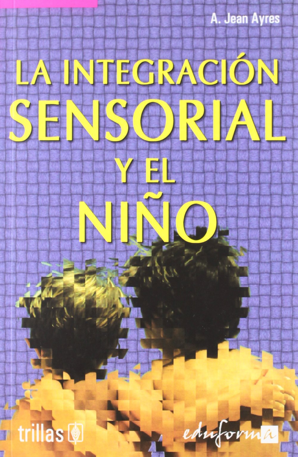 La integración sensorial y el niño Medicine