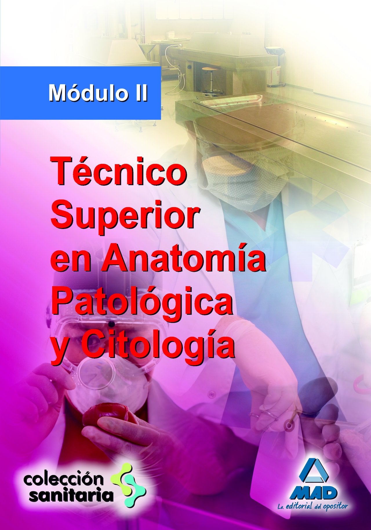 Técnico Superior en Anatomía Patológica y Citología. Módulo II Education & Training