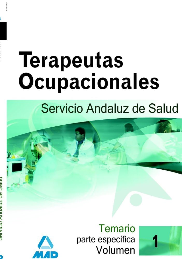 Terapeutas Ocupacionales del Servicio Andaluz de Salud. Temario parte específica. Volumen I book