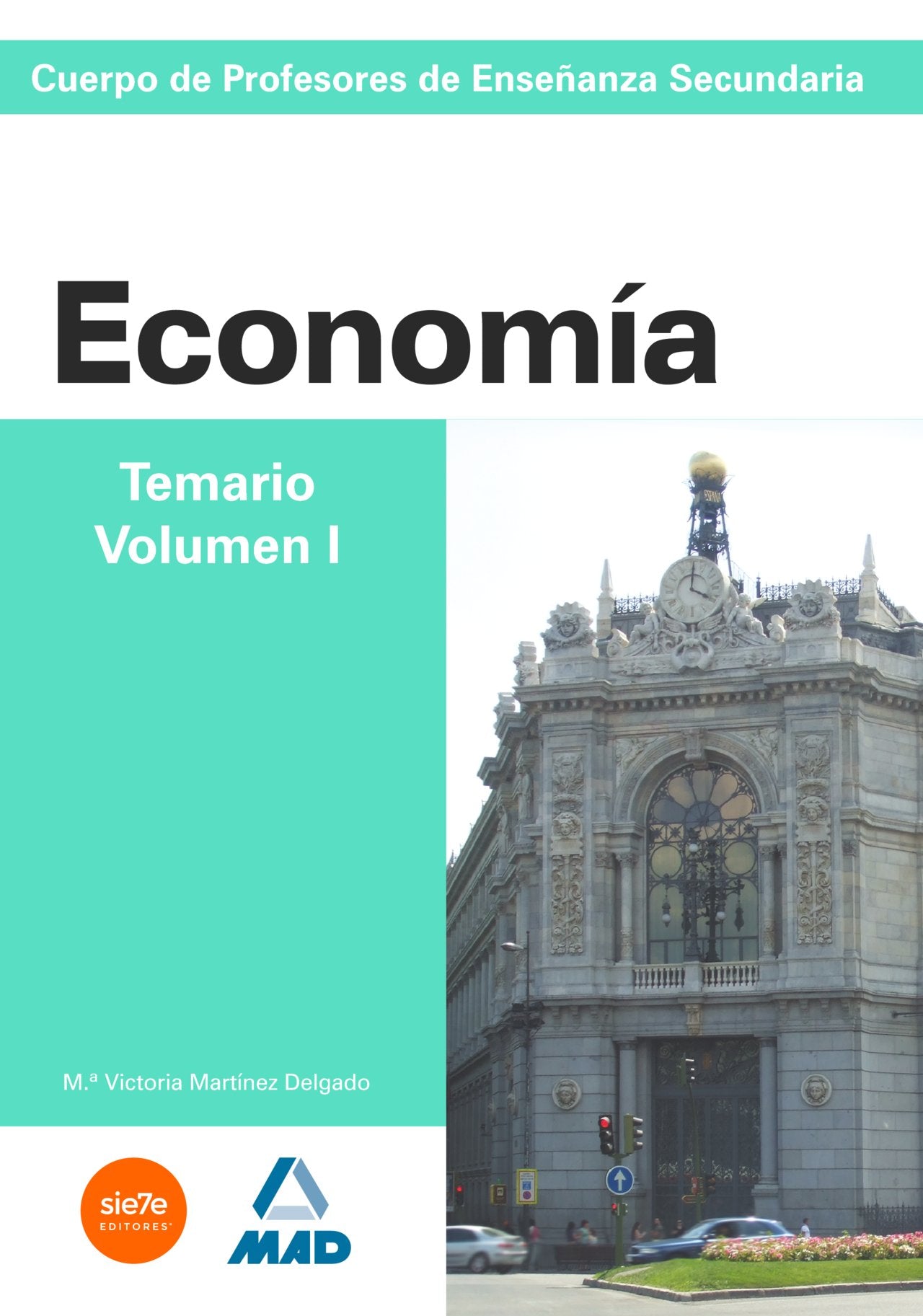 Cuerpo de Profesores de Enseñanza Secundaria. Economía. Temario. Volumen I Education & Training
