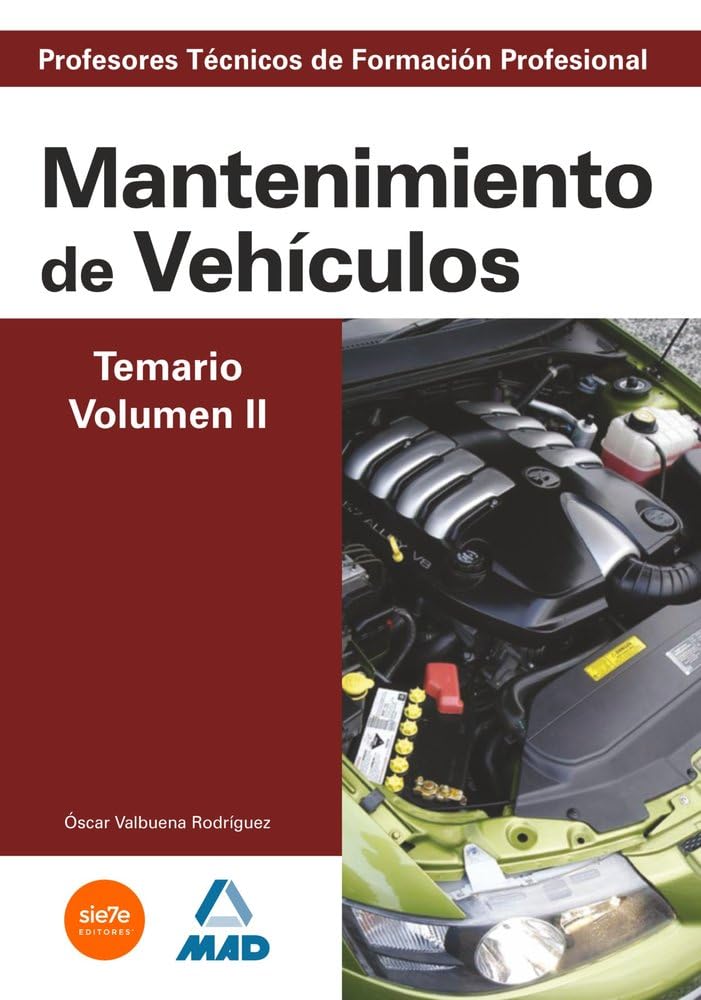 Profesores Técnicos de Formación Profesional. Mantenimiento de Vehículos. Temario. Volumen II Education & Training