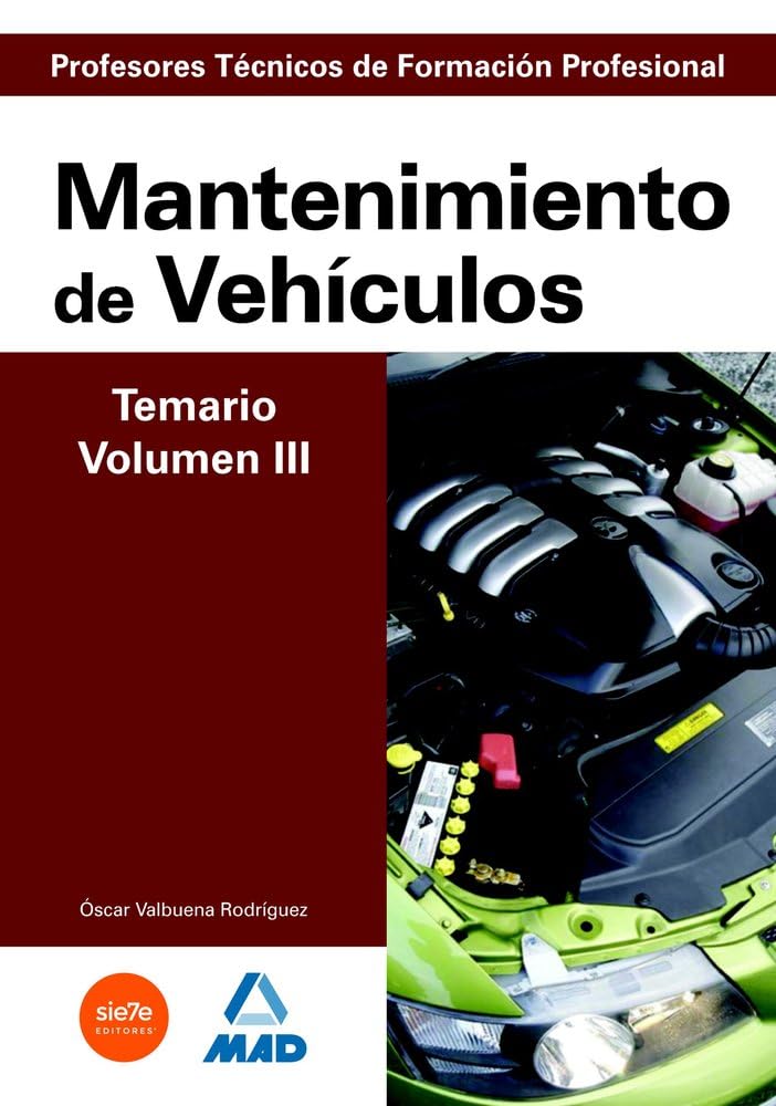 Profesores Técnicos de Formación Profesional. Mantenimiento de Vehículos. Temario. Volumen III Education & Training