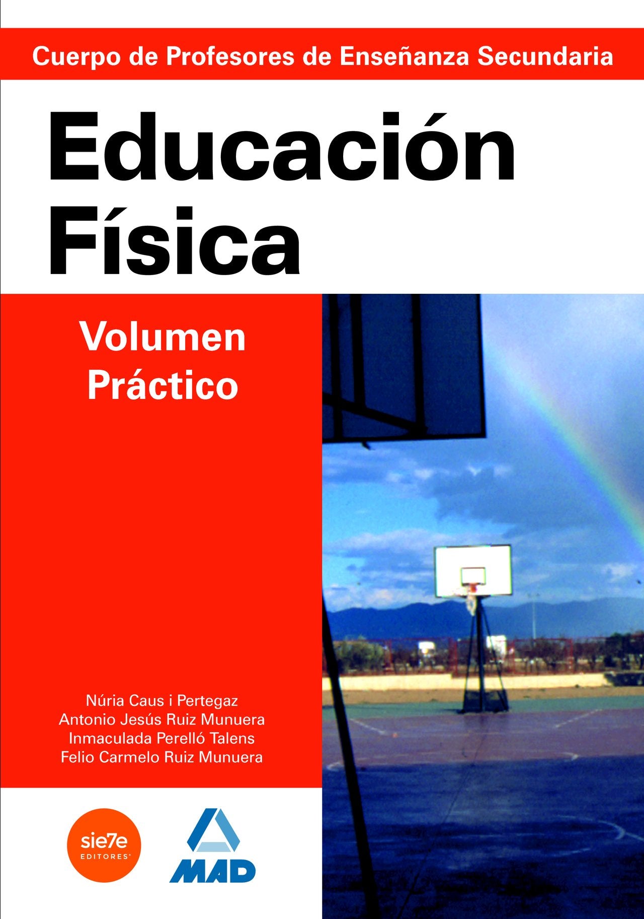 Cuerpo de Profesores de Enseñanza Secundaria. Educación Física. Volumen Práctico Education & Training