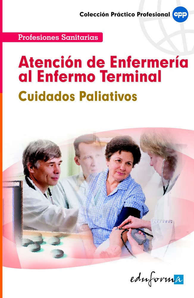 Atenci?n de Enfermer?a al Enfermo Terminal. Cuidados Paliativos book