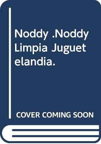 Noddy .Noddy Limpia Juguetelandia. Books