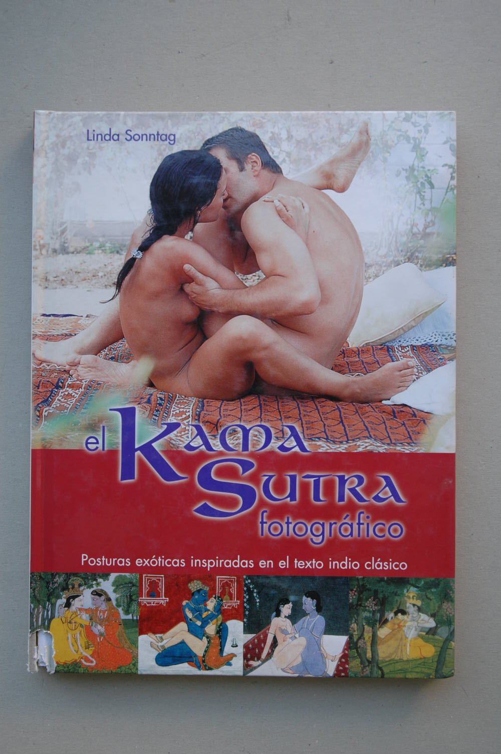 El Kama Sutra Fotografico / the Photographic Kama Sutra: Posturas Exoticas Inspiradas En El Texto Indio Clasico / Exotic Positions Inspired by the Classic Indian Text book
