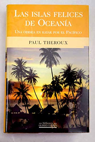 Las islas felices de oceania: una odisea en kayak por el pacifico book