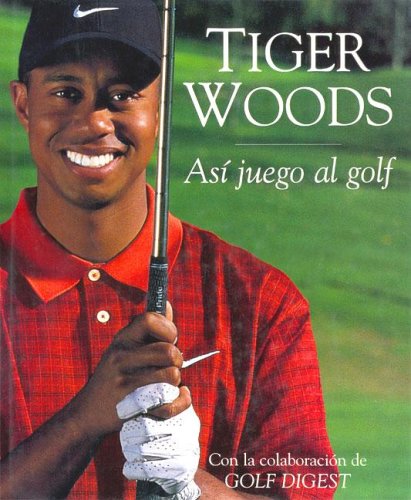 TIGER WOODS. ASI JUEGO AL GOLF book