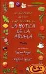 La botica de la abuela: los remedios de hoy de siempre book