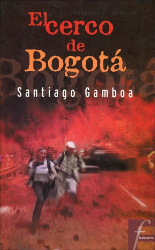 CERCO DE BOGOTA, EL (FICCIONARIO, Band 0) Contemporary literature