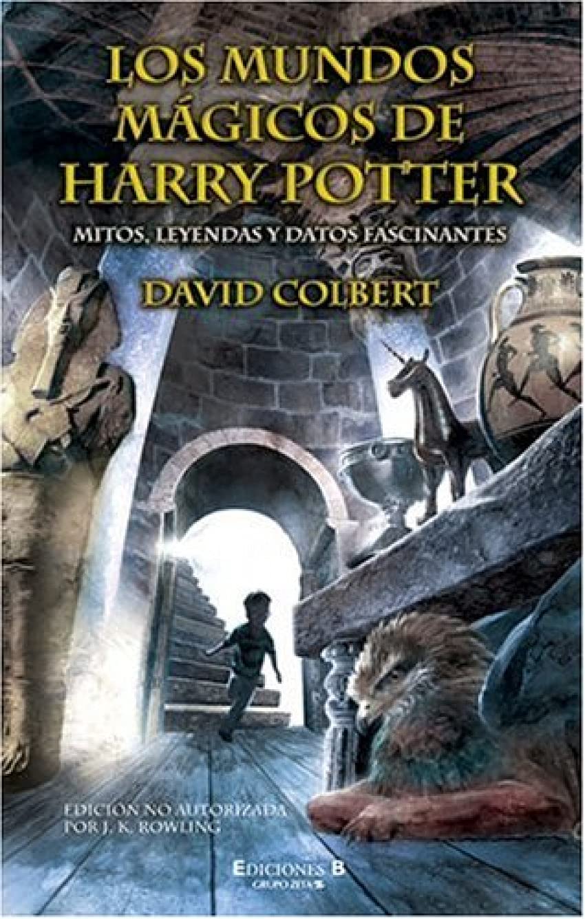 MUNDOS MAGICOS DE HARRY POTTER, LOS: MITOS, LEYENDAS Y DATOS FASCINANTES (ESCRITURA DESATADA, Band 0) Novels & Short Stories