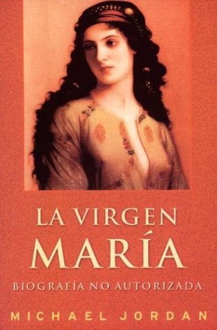Virgen María, la - biografia no autorizada Books