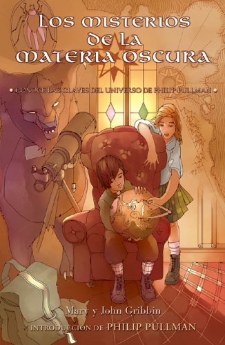 MISTERIOS DE LA MATERIA OSCURA, LOS: CONOCE LAS CLAVES DEL UNIVERSO DE PHILIP PULLMAN (ESCRITURA DESATADA, Band 0) Novels & Short Stories