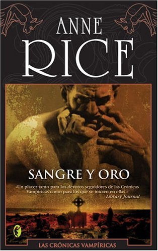 Sangre Y Oro / Blood & Gold: Las Cronicas Vampiricas / Vampire Chronicles Historical Fiction