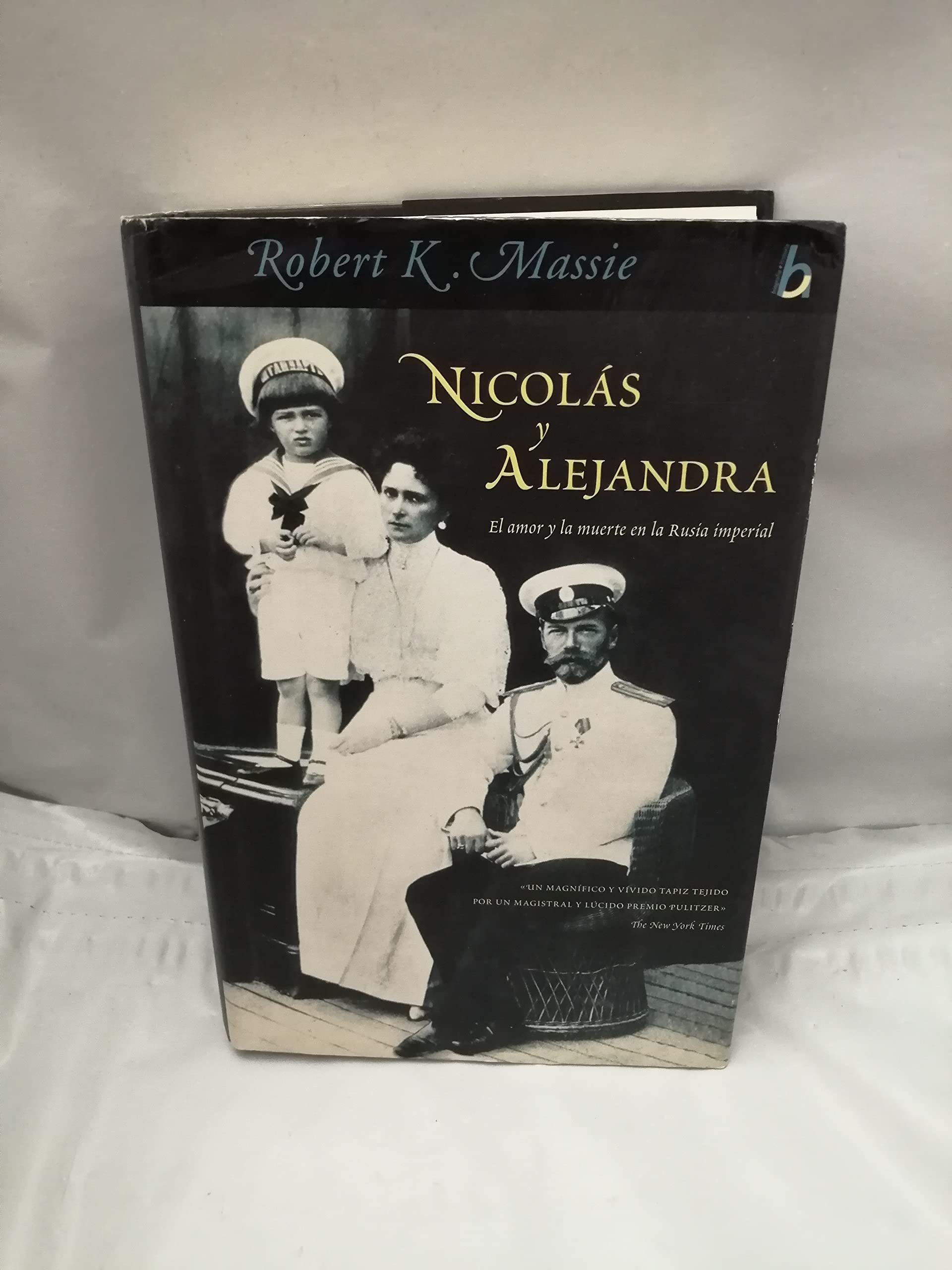 Nicolas Y Alejandra - El Amor Y La Muerte En La Rusia Imperial book