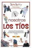 Nosotros, Los Tios / Dave Barry's Complete Guide to Guys Social Sciences