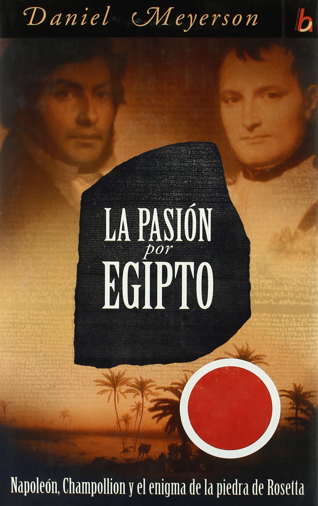 PASION POR EGIPTO, LA (BIOGRAFIA E HISTORIA, Band 0) Politics & History