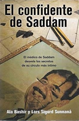 El confidente de Saddam: el médico de Saddam desvela los secretos de su círculo más íntimo Books