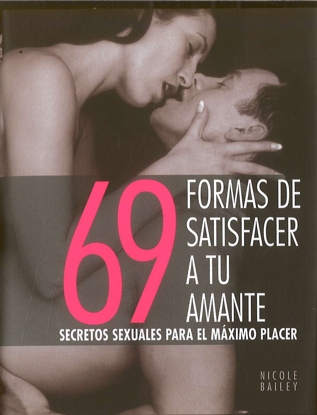 69 Formas De Satisfacer a Tu Amante/69 Ways to Satisfy Your Lover book