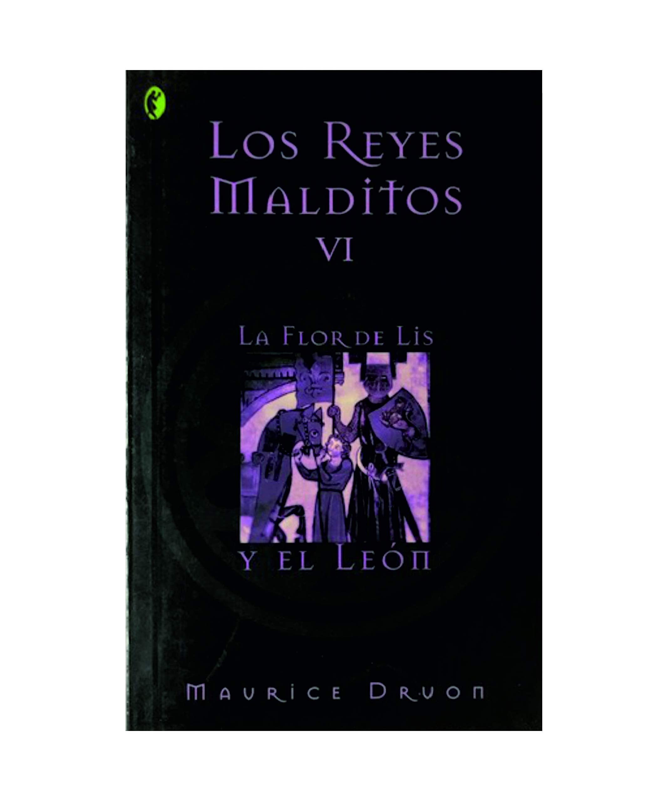 La flor de lis y el León (los Reyes malditos, VI) ("byblos") book