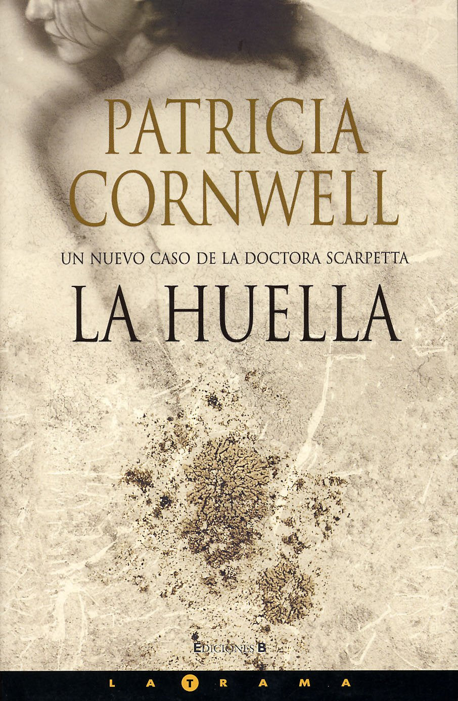 HUELLA, LA: 13º VOLUMEN: SERIE KAY SCARPETTA (LA TRAMA, Band 0) Horror & Mystery